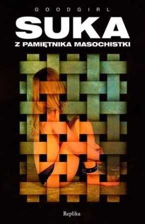 Suka. Z pamiętnika masochistki - Goodgirl