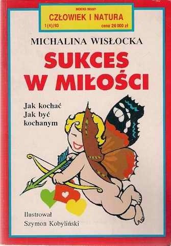 Sukces w miłości - Jak kochać i być kochanym - Michalina Wisłocka
