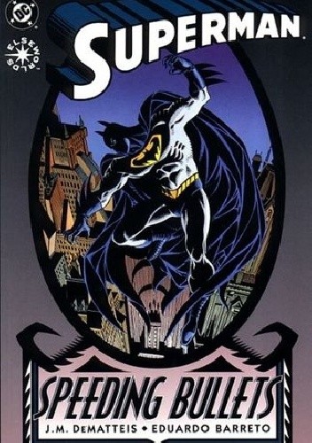 Superman: Speeding Bullets - J. M. DeMatteis