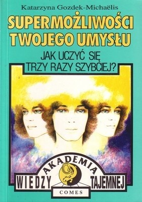 Supermożliwości Twojego umysłu. Jak uczyć się trzy razy szybciej? - Katarzyna Gozdek-Michaelis