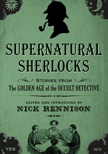 Supernatural Sherlocks: Stories from The Golden Age of the Occult Detective - H.P. Lovecraft