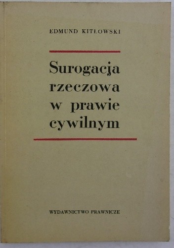 Surogacja rzeczowa w prawie cywilnym - Edmund Kitłowski