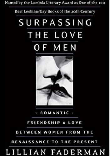 Surpassing the Love of Men - Lillian Faderman