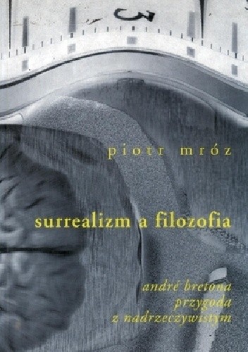 Surrealizm a filozofia - Piotr Mróz