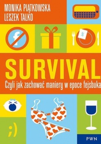 Survival. Czyli jak zachować maniery w epoce fejsbuka - Leszek K. Talko
