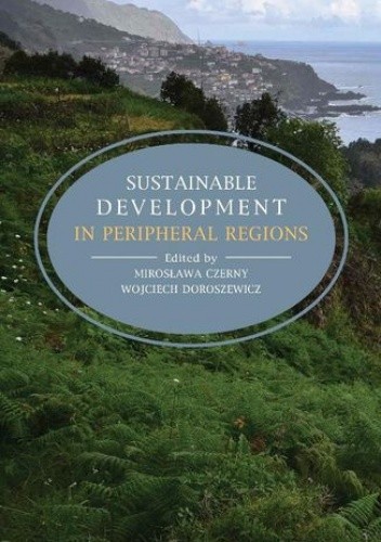 Sustainable development in peripheral regions - Mirosława Czerny