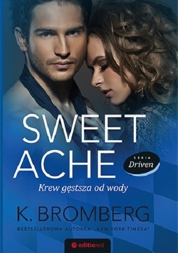 Sweet Ache. Krew gęstsza od wody - K. Bromberg