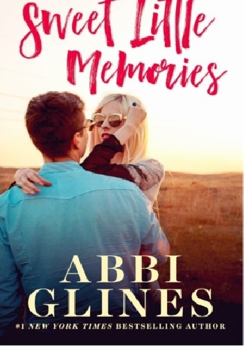 Sweet Little Memories - Abbi Glines