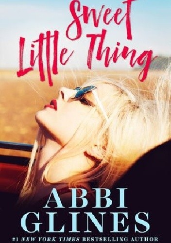 Sweet Little Thing - Abbi Glines