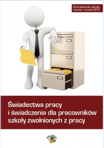 Świadectwa pracy i świadczenia dla pracowników szkoły zwolnionych z pracy - Dwojewski Dariusz