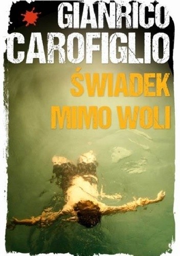 Świadek mimo woli - Gianrico Carofiglio