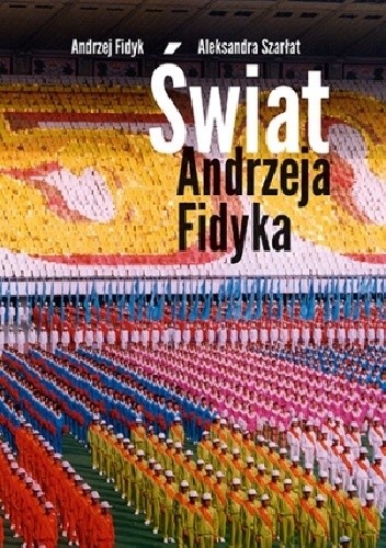 Świat Andrzeja Fidyka - Aleksandra Szarłat