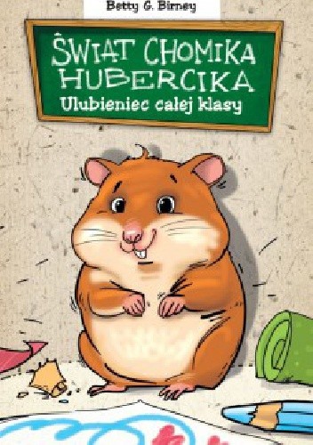 Świat chomika Hubercika - Betty G. Birney