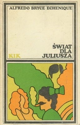 Świat dla Juliusza - Alfredo Bryce Echenique