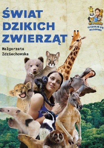 Świat dzikich zwierząt - Małgorzata Zdziechowska