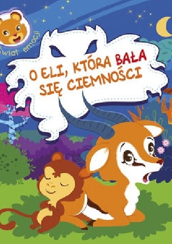 Świat emocji. O Eli, która bała się ciemności - praca zbiorowa