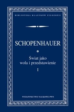 Świat jako wola i przedstawienie, t. 1 - 2 - Arthur Schopenhauer