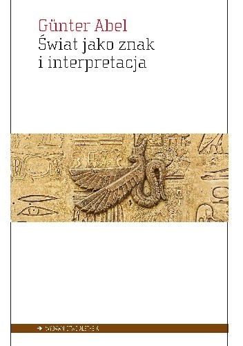 Świat jako znak i interpretacja - Abel Günter