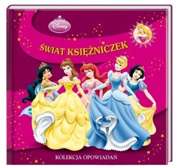 Świat Księżniczek. Kolekcja opowiadań. - Walt Disney