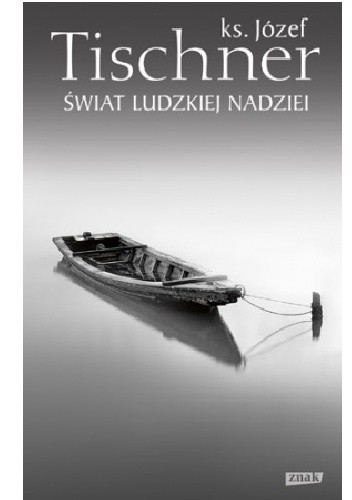 Świat ludzkiej nadziei - Józef Tischner