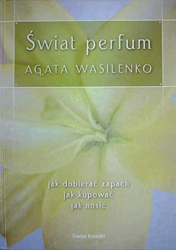 Świat perfum - Agata Wasilenko