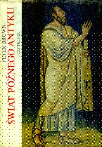 Świat późnego antyku - Peter Brown