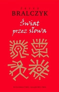 Świat przez słowa - Jerzy Bralczyk