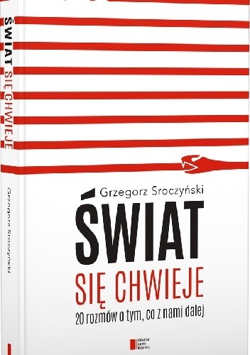 Świat się chwieje. 20 rozmów o tym, co z nami dalej - Grzegorz Sroczyński