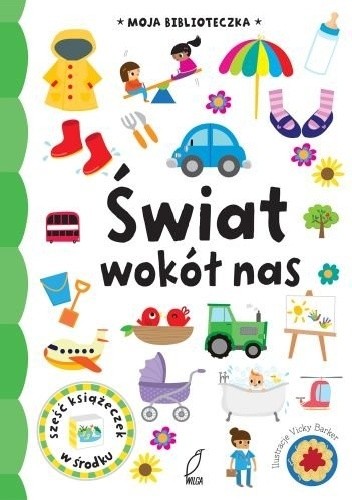 Świat wokół nas. Moja biblioteczka - praca zbiorowa