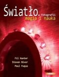 Światło w fotografii. Magia i nauka - Fil Hunter