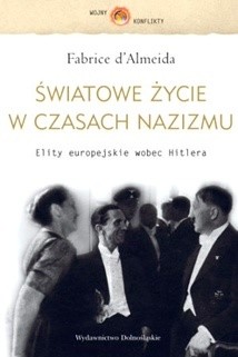 Światowe życie w czasach nazizmu. Elity europejskie wobec Hitlera - Fabrice d'Almeida