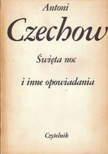 Święta noc i inne opowiadania - Antoni Czechow