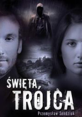 Święta Trójca - Przemysław Sendziuk