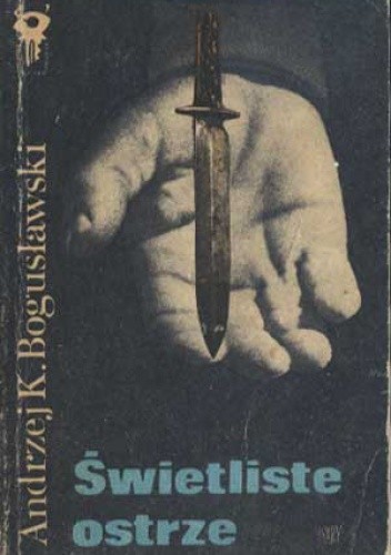 Świetliste ostrze - Andrzej K. Bogusławski