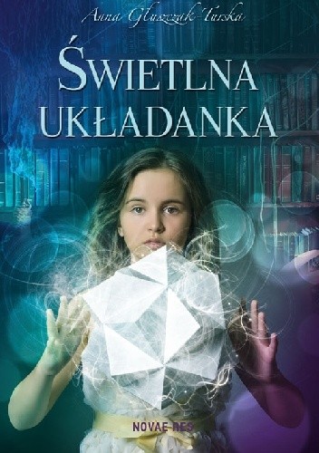 Świetlna układanka - Anna Głuszczak-Turska