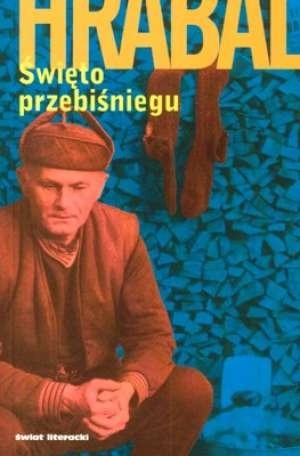 Święto przebiśniegu - Bohumil Hrabal
