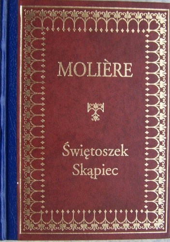 Świętoszek. Skąpiec - Molier