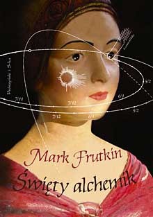 Święty alchemik - Mark Frutkin