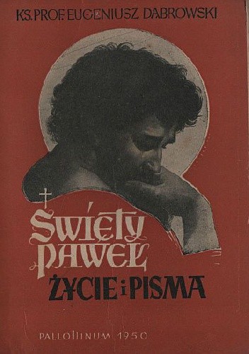 Święty Paweł. Życie i pisma - Eugeniusz Dąbrowski