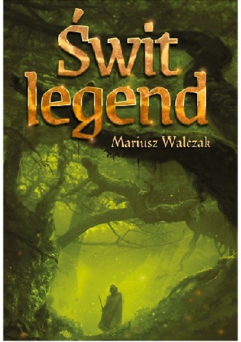 Świt legend - Mariusz Walczak