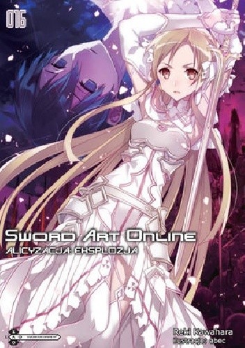 Sword Art Online 16 - Alicyzacja: Eksplozja - Reki Kawahara