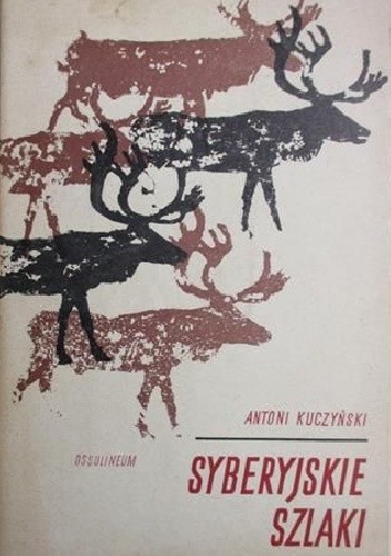 Syberyjskie szlaki - Antoni Kuczyński