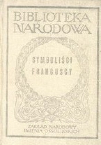 Symboliści francuscy (od Baudelaire'a do Valéry'ego) - Charles Pierre Baudelaire