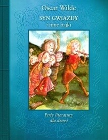 Syn gwiazdy i inne bajki - Oscar Wilde