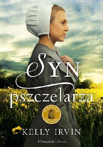 Syn pszczelarza - Kelly Irvin