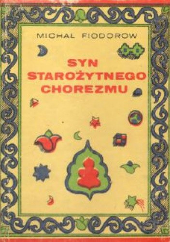 Syn starożytnego Chorezmu - Michał Fiodorow