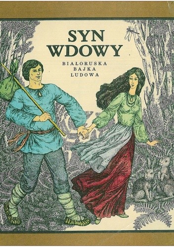 Syn wdowy. Białoruska bajka ludowa - Aleksiej Jakimowicz