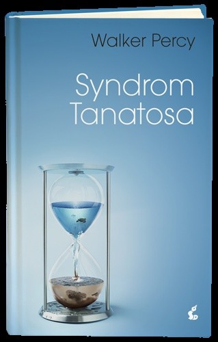 Syndrom Tanatosa - Walker Percy