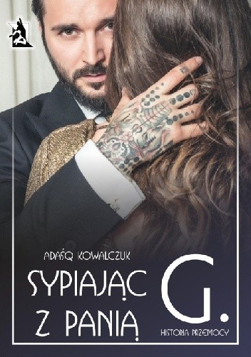 Sypiajac z Panią G. Historia przemocy - Adaśq Kowalczuk