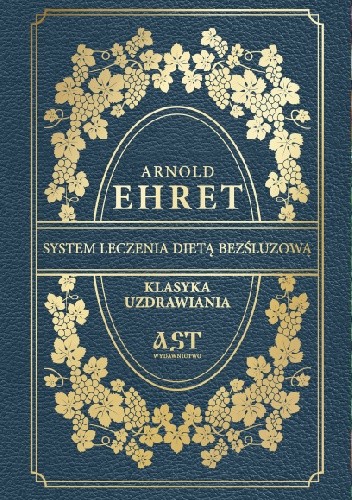 System leczenia dietą bezśluzową - Arnold Ehret